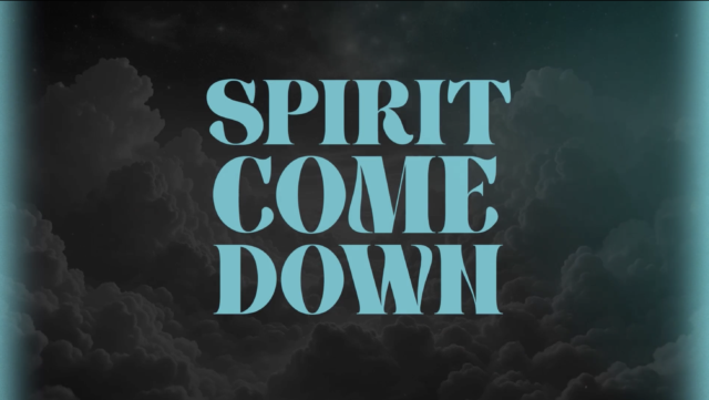 Spirit Come Down